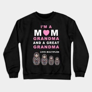 I'm a Mom, Grandma, Great Grandma T-Shirt with Matryoshka Dolls, Family Love Gift Crewneck Sweatshirt